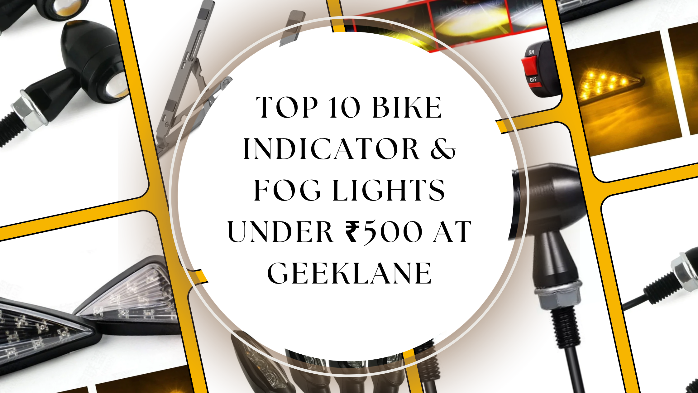 Top 10 bike indicator & fog lights under ₹500 at Geeklane