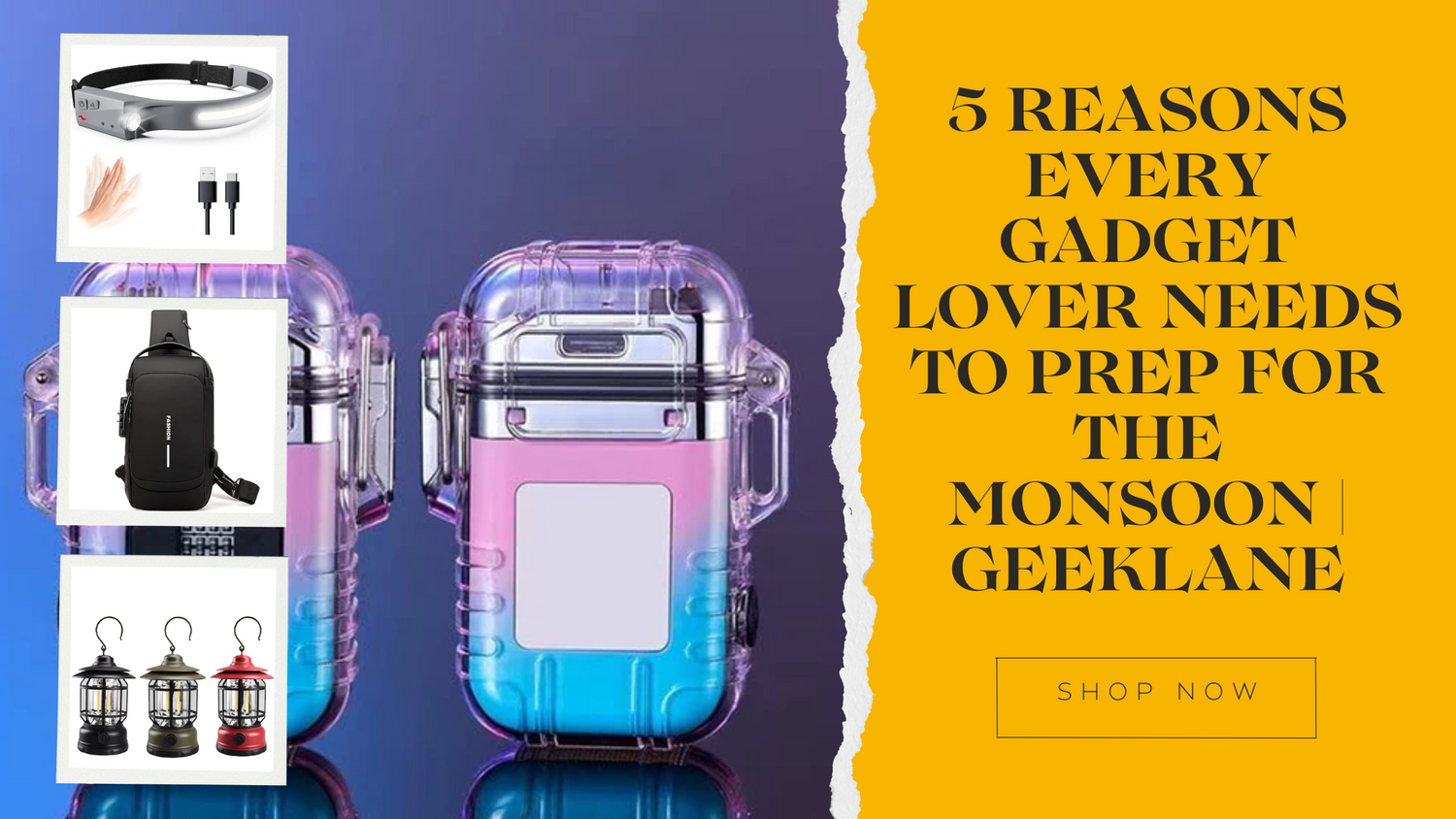 5 Reasons every gadget lover needs to prep for the monsoon | Geeklane