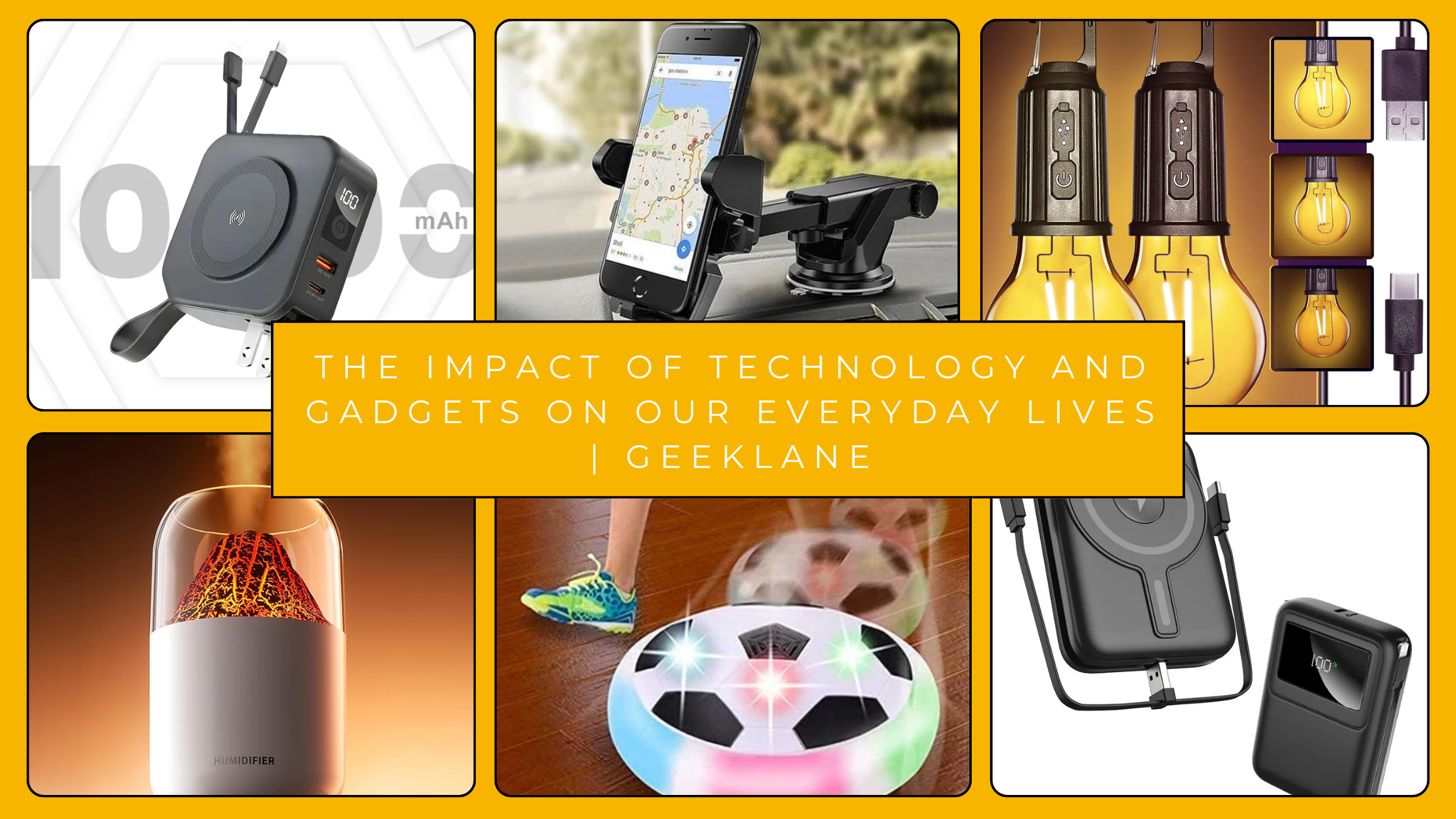 The impact of technology and gadgets on our everyday lives | Geeklane